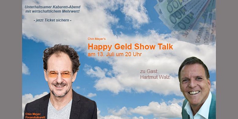 Happy-Geld-Show-Talk mit Chin Meyer und Hartmut Walz