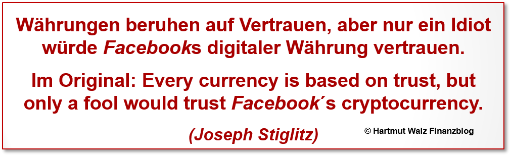 Sowohl „brave Bürger“ als auch die Anhänger von Kryptowährungen wie dem Bitcoin und Regierungen sowie Zentralbanken reagierten ablehnend bis geschockt. Beispielhaft hier das Zitat des Wirtschaftsnobelpreisträgers Joseph Stiglitz: