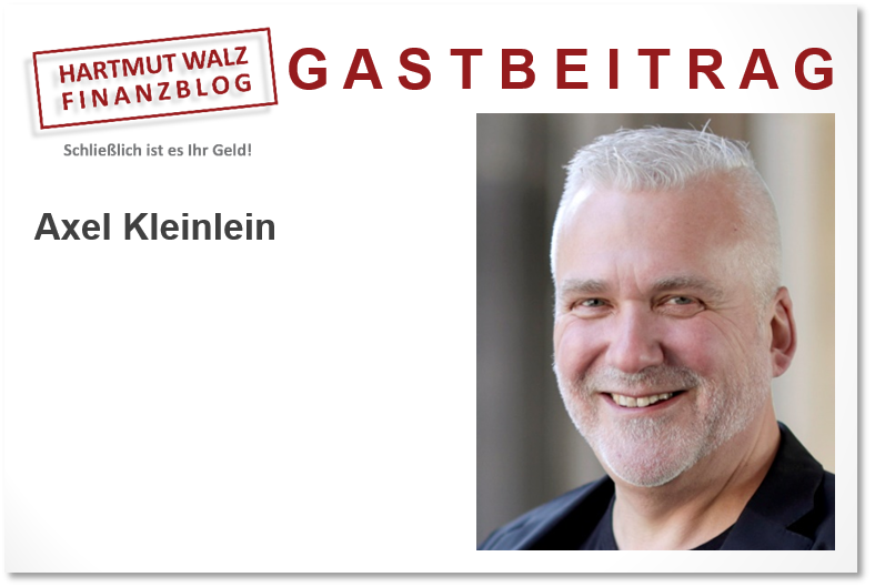 Axel Kleinlein Gastbeitrag Hartmut Walz Finanzblog