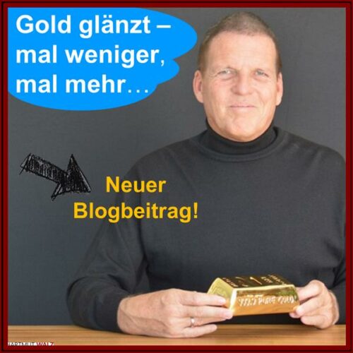 Gold Teil1neuer Blogbeitrag Hartmut Walz Finanzblog