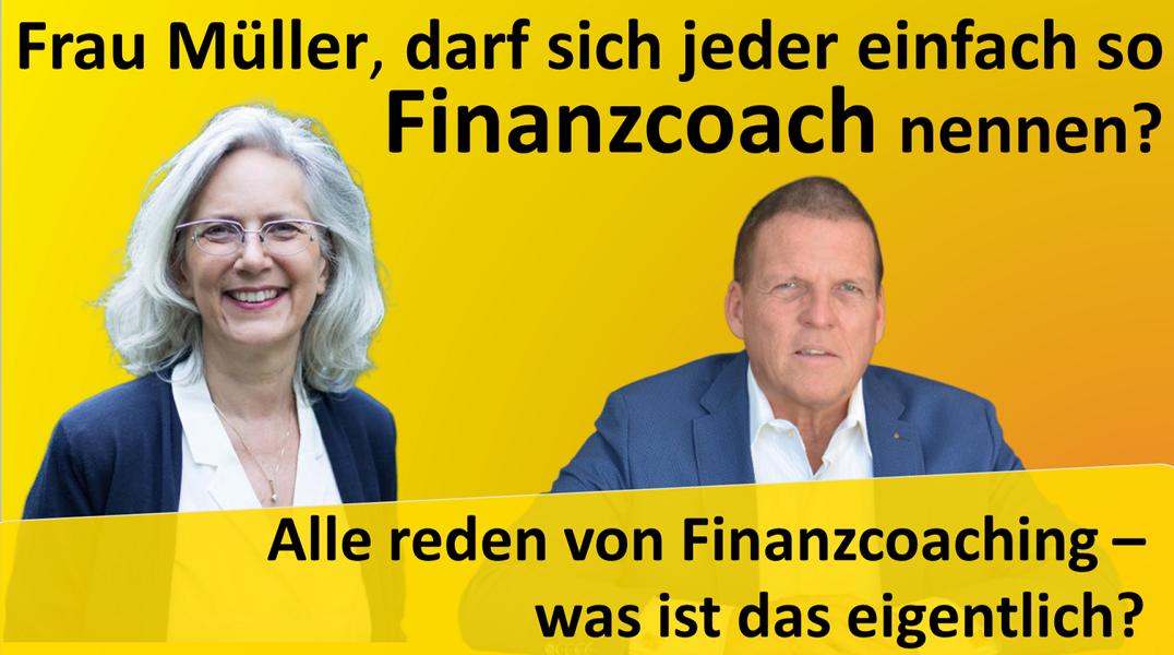 Finanzcoaching - Frau Müller, darf sich jeder einfach so Finanzcoach nennen