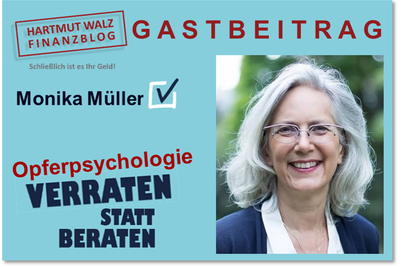 Monika Müller Gastbeitrag Hartmut Walz Finanzblog Opferpsychologie