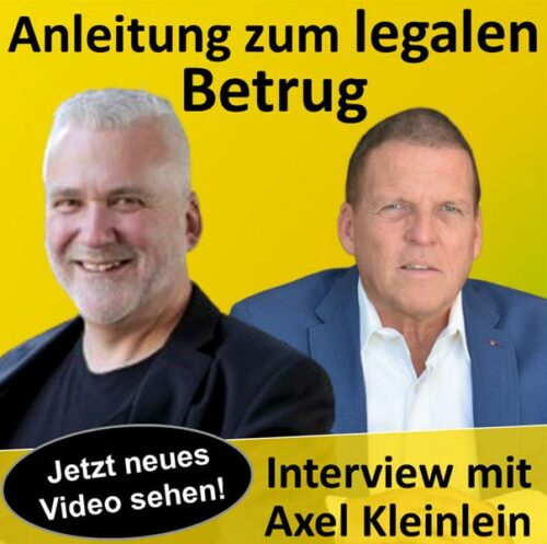 Anleitung zum legalen Betrug Video-Interview mit Axel Kleinlein