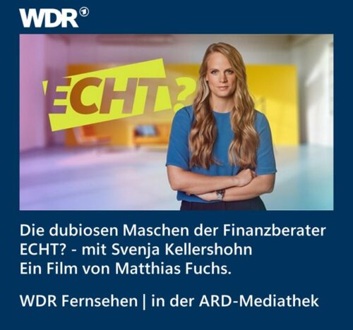 WDR ECHT Die dubiosen Maschen der Finanzberater mit Svenja Kellershoh von Matthias Fuchs in der ARD-Mediathek